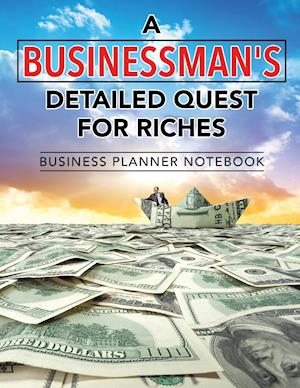 A Businessman's Detailed Quest for Riches Business Planner Notebook