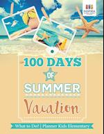 100 Days of Summer Vacation What to Do? Planner Kids Elementary