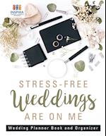 Stress-Free Weddings Are on Me Wedding Planner Book and Organizer