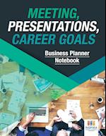 Meeting, Presentations, Career Goals Business Planner Notebook