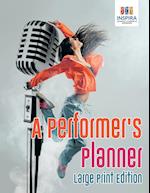 A Performer's Planner Large Print Edition