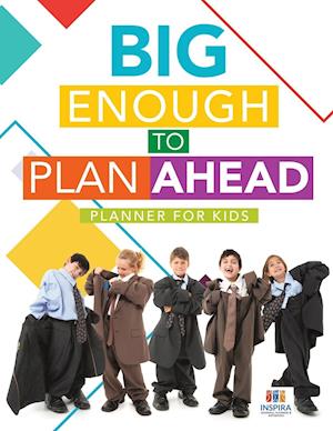 Big Enough to Plan Ahead | Planner for Kids