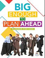 Big Enough to Plan Ahead Planner for Kids