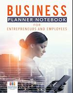 Business Planner Notebook for Entrepreneurs and Employees