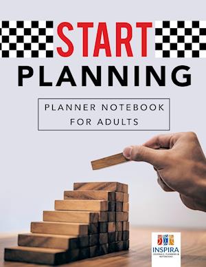 Start Planning | Planner Notebook for Adults