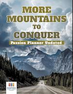 More Mountains to Conquer Passion Planner Undated
