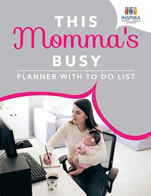 This Momma's Busy Planner with to Do List