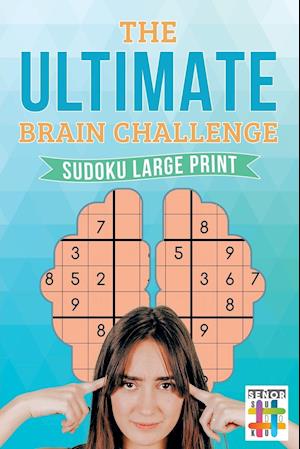 The Ultimate Brain Challenge | Sudoku Large Print