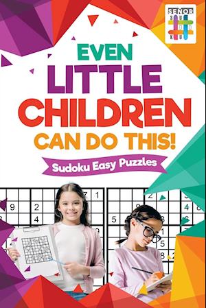 Even Little Children Can Do This! Sudoku Easy Puzzles