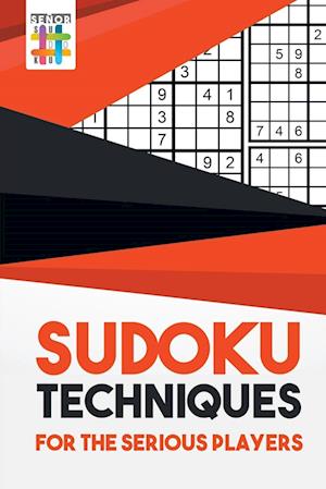 Sudoku Techniques for the Serious Players