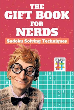 The Gift Book for Nerds Sudoku Solving Techniques