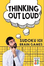 Thinking Out Loud Sudoku 101 Brain Games