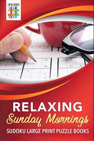 Relaxing Sunday Mornings | Sudoku Large Print Puzzle Books