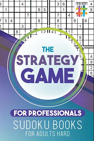 The Strategy Game for Professionals Sudoku Books for Adults Hard