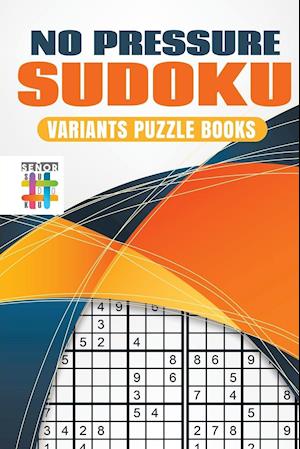 No Pressure Sudoku Variants Puzzle Books