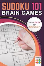 Sudoku 101 Brain Games from Easy to Difficult