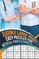 Sudoku Large Print Easy Puzzles for Medical Professionals