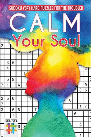 Calm Your Soul | Sudoku Very Hard Puzzles for the Troubled