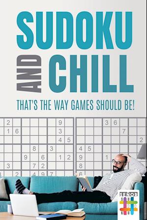 Sudoku and Chill - That's the Way Games Should Be!