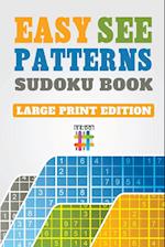Easy See Patterns Sudoku Book Large Print Edition