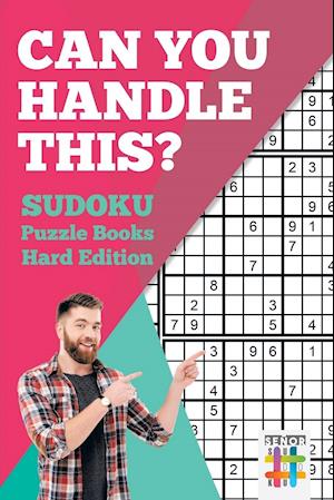 Can You Handle This? | Sudoku Puzzle Books Hard Edition