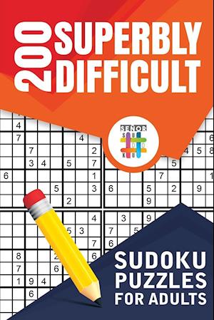 200 Superbly Difficult Sudoku Puzzles for Adults