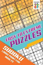 Easy to Extreme Puzzles Sudoku Large Print for Adults