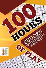 100 Hours of Play Sudoku Extreme Puzzles for Adults