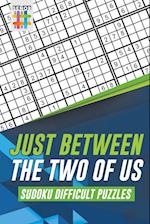 Just Between the Two of Us Sudoku Difficult Puzzles