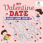 My Valentine Date Mazes Large Print