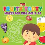 The Fruity Tooty Mazes for Kids Age 8-10