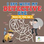 I Spy with My Detective Eye | Mazes for Kids Age 6