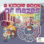 A Kiddie Book of Mazes for 5 Year Old