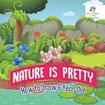 Nature is Pretty | How to Draw 6 Year Old