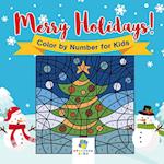 Merry Holidays! Color by Number for Kids