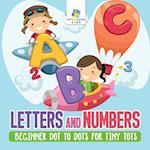 Letters and Numbers | Beginner Dot to Dots for Tiny Tots