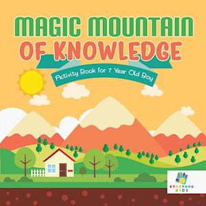 Magic Mountain of Knowledge | Activity Book for 7 Year Old Boy