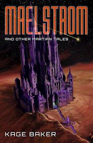 Maelstrom and Other Martian Tales