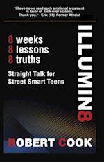 Illumin8 : Straight Talk for Street Smart Teens