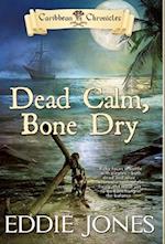 Dead Calm, Bone Dry 