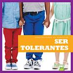 Ser Tolerantes (Being Tolerant)