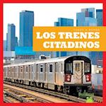 Los Trenes Citadinos (City Trains)