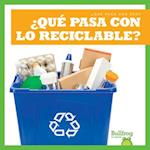 ¿qué Pasa Con Lo Reciclable? (Where Does Recycling Go?)