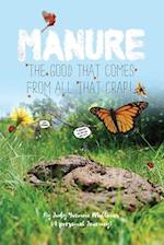 Manure - The Good that Comes from All that Crap!