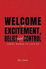 Welcome to Excitement, Belief, and Control