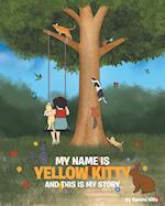 My Name is Yellow Kitty and This is My Story 