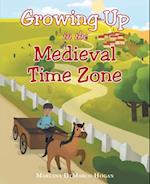 Growing Up in the Medieval Time Zone