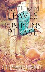 Autumn Leaves and Pumpkins Please 