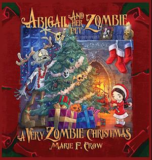 Abigail and her Pet Zombie: A Very Zombie Christmas