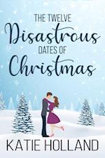 Twelve Disastrous Dates of Christmas